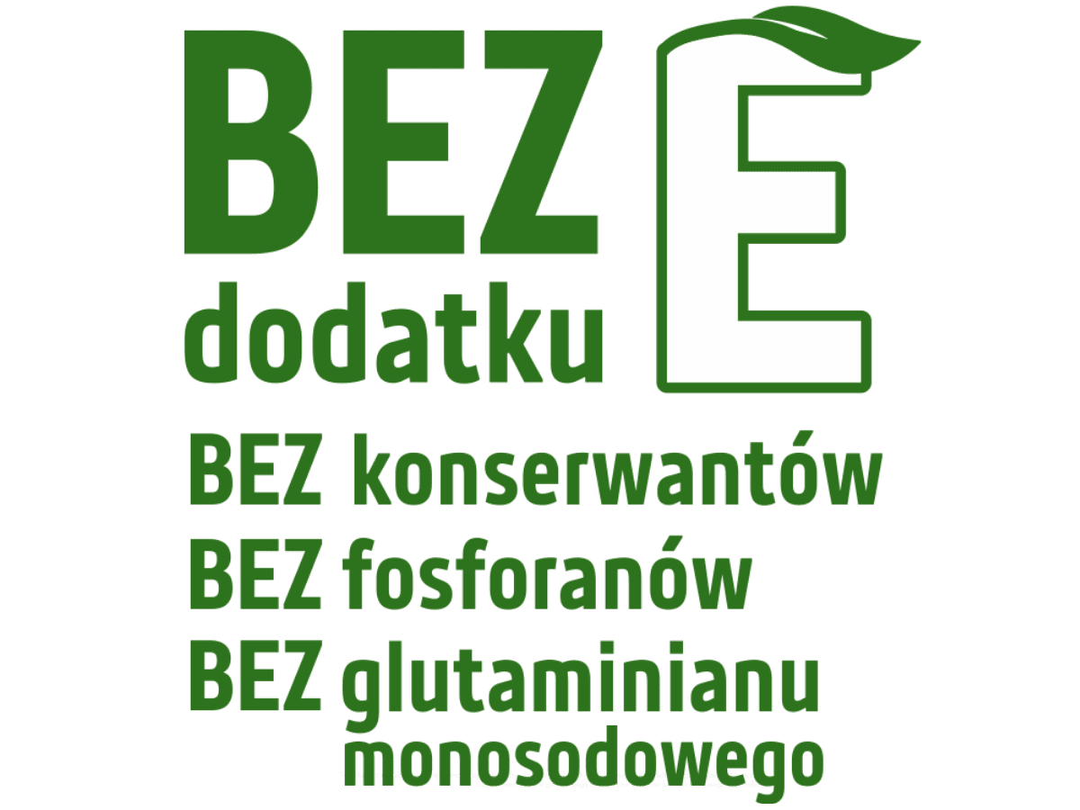 Bez dodatku E, bez konserwantów, bez fosforanów, bez glutaminianu monosodowego
